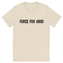 Load image into Gallery viewer, Force For Good Quotes Tee