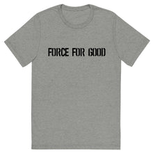 Load image into Gallery viewer, Force For Good Quotes Tee
