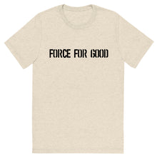 Load image into Gallery viewer, Force For Good Quotes Tee
