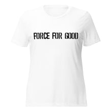 Load image into Gallery viewer, Women&#39;s Force For Good Quotes Shirt
